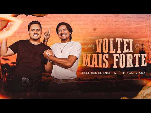 VOLTEI MAIS FORTE - Josué Bom de Faixa e Thiago Viana (Clipe Oficial)