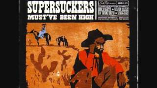 Supersuckers - Must've Been High