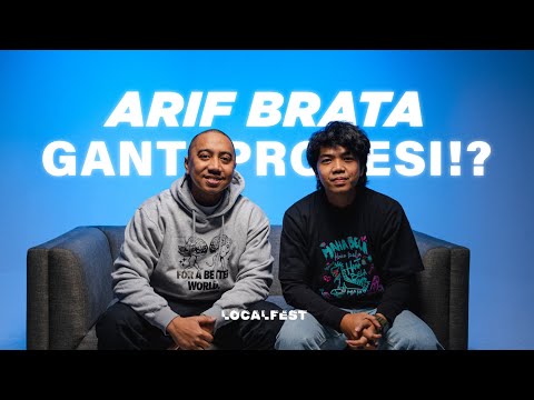 ARIF BRATA SEKARANG GANTI PROFESI!? | Localfest Podcast with Arif Brata
