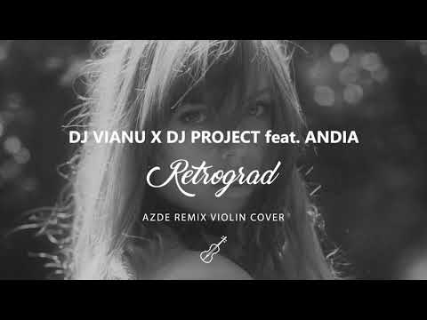 Dj Vianu x Dj Project feat. Andia - Retrograd (Remix) | AZDE Remix Violin Cover