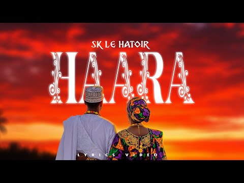 Sk Le Hatoir - HAARA ( Lyrics Video ) Prod by Realppblaq