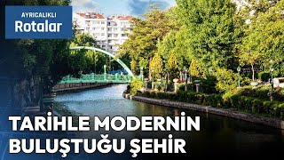 Anadolu'nun Avrupa'sı Eskişehir'de Görülecek En Güzel Yerler! | Ayrıcalıklı Rota