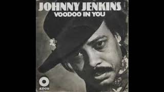Johnny Jenkins Voodoo In You