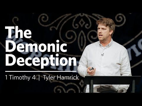 The Demonic Deception  |  1 Timothy 4  |  Tyler Hamrick
