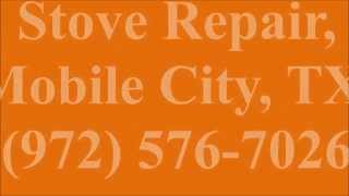 preview picture of video 'Stove Repair, Mobile City, TX, (972) 576-7026'