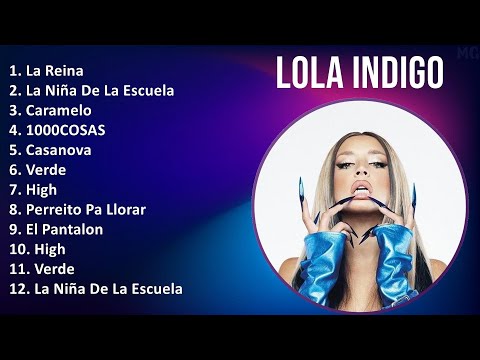 Lola Indigo 2025 MIX Top Hits - La Reina, La Niña De La Escuela, Caramelo, 1000COSAS