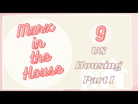 Ep 9: US Housing Pt. 1 || Marx in the House
