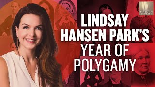 Mormon Stories #551: Lindsay Hansen Park&#39;s Year of Polygamy