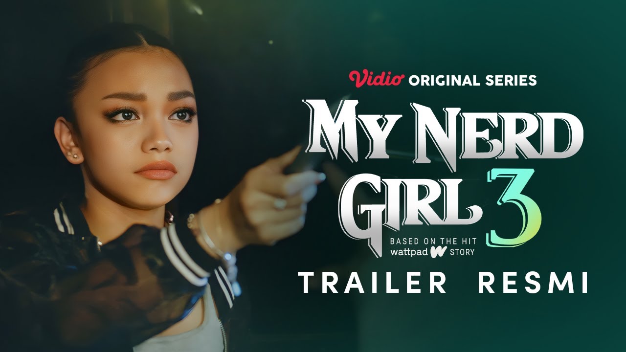 My Nerd Girl 3 | Trailer Resmi | Naura Ayu, Devano Danendra, Fadi Alaydrus