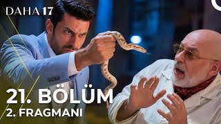 Daha 17 21. Bölüm 2. Fragmanı | “Karıma Yılanla Mı Saldırdın”