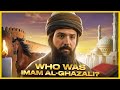 Incredible Life Story of Imam Al Ghazali! - How Did He Become to "The Proof Of Islam"?