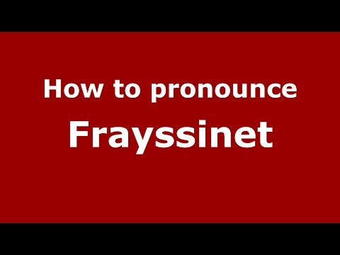 How to pronounce Frayssinet