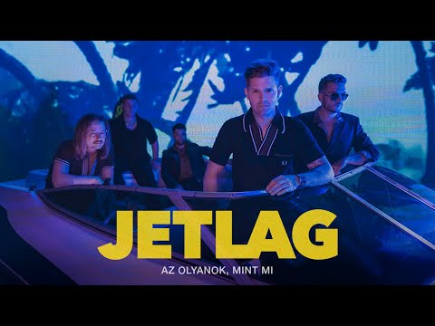 JETLAG - AZ OLYANOK, MINT MI (OFFICIAL MUSIC VIDEO)