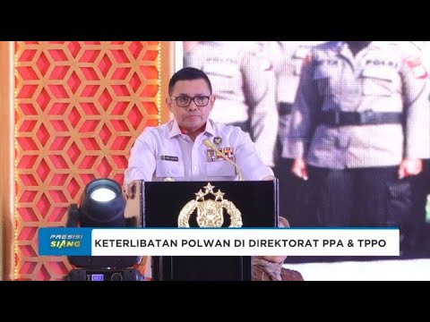 KETERLIBATAN POLWAN DI DIREKTORAT PPA &amp; TPPO