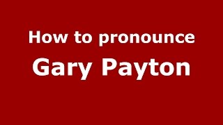 How to pronounce Gary Payton