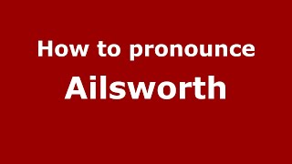 How to pronounce Ailsworth