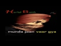 Munda Jaan Vaar Gya (Full Song) - Sharry Maan | Harlal Batth | New Punjabi Songs 2022