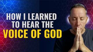 How I Learned to Hear the Voice of God