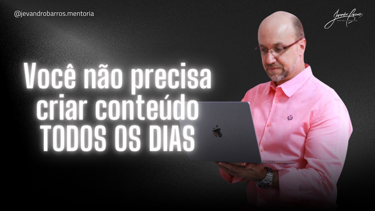 Você NÃO PRECISA criar conteúdo todos os dias