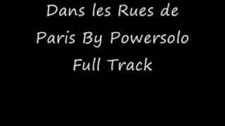 Dans les Rues de Paris By Powersolo (In The Streets Of Paris)