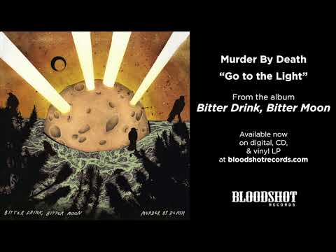 Murder By Death "Go to the Light" (Audio)