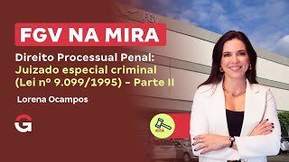 FGV NA MIRA | Direito Processual Penal: Juizado especial criminal (Lei nº 9.099/1995) - parte II
