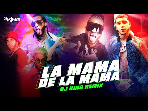 La Mama De La Mama Remix | Dj king | El Alfa "El Jefe" x CJ x El Cherry Scom