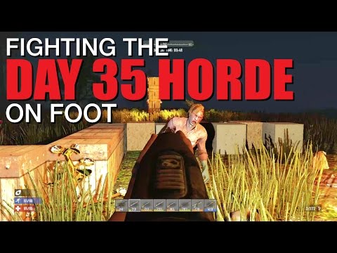 7 Days To Die - Fighting Day 35 Horde on Foot Video