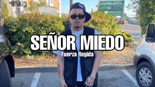 Señor Miedo - Fuerza Regida (Corridos 2022)