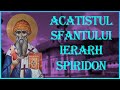 Acatistul Sfantului Ierarh Spiridon Manastirea Radu Voda