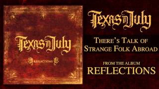 Texas In July - There's Talk Of Strange Folk Abroad (Reflections OUT NOW)