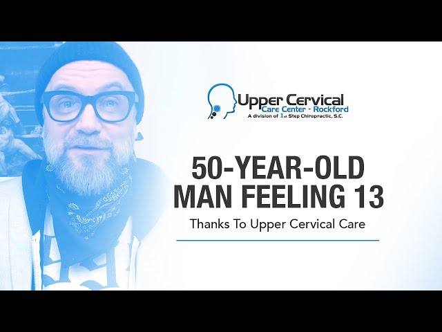 50-year-old Man Feeling 13 Thanks To Upper Cervical Care