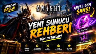 KNİGHT ONLİNE YENİ SUNUCU REHBERİ I ABYSS GEM ŞANSI I YENİ SUNUCUDA SENCE HANGİ 