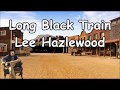 Long Black Train  Lee Hazlewood with lyrics