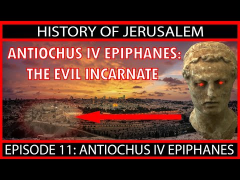 Antiochus IV Epiphanes: A type of the Anti-Christ. Episode 11