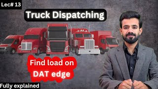 Truck dispatching course Lec-13 | how to find load on DAT edge | earn money online | profit diaries
