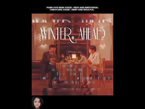 Wait for TAEHYUNG voice 😭 | v winter ahead & Park hyo shin mv ❄️#taehyung #parkhyoshin #winterahead