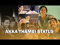 Akka Thambi Feeling WhatsApp Status In Tamil Akka Thambi Pasam Love Akka Thambi WhatsApp Status