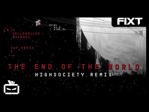 Video thumbnail for The End of the World (HIGHSOCIETY Remix)