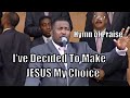 I've Decided To Make Jesus my Choice-House of Hope ATLANTA Worship