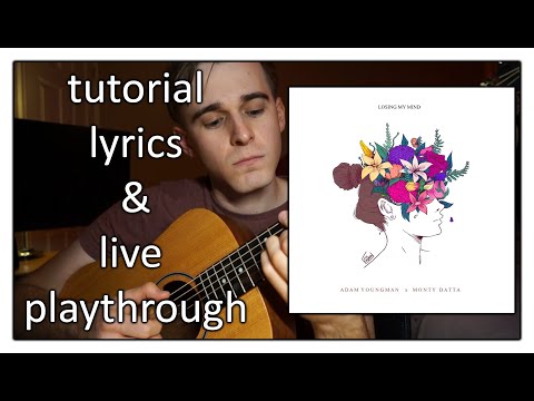 [TUTORIAL] Losing My Mind (with lyrics) // adam youngman x monty datta