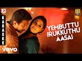 Saravanan Irukka Bayamaen Yembuttu Irukkuthu Aasai Karaoke D Imman