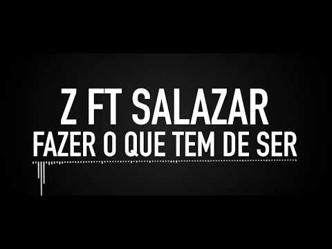 @Z_2775 ft. Salazar Boy - FAZER O QUE TEM DE SER (Lyric Video)