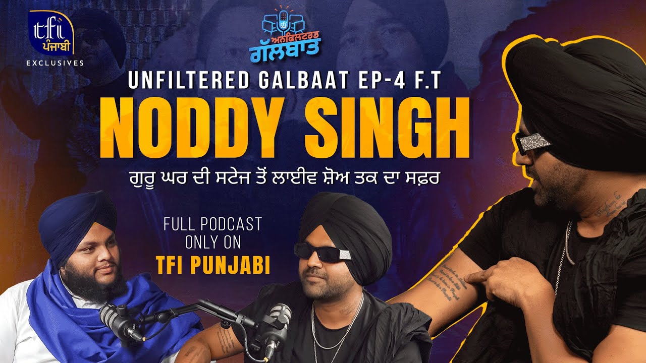 Unfiltered Galbaat Ep-4 | Ft Noddy Singh