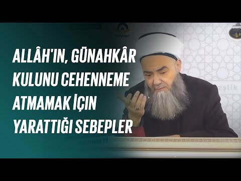 Allâh'ın, Günahkâr Kulunu Cehenneme Atmamak İçin Yarattığı Sebepler