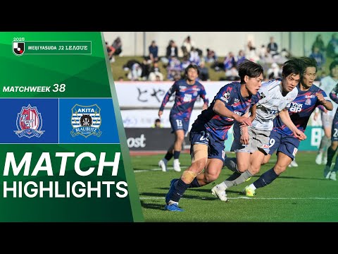Kataller Toyama vs Blaublitz Akita - Game Highlights | 2025 J2 LEAGUE | MW38