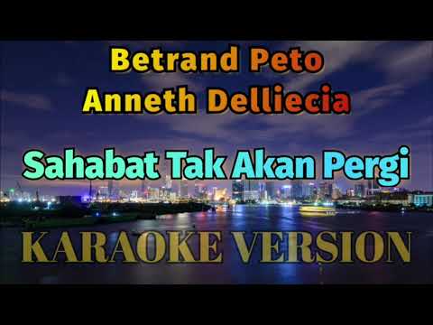 Sahabat Tak Akan Pergi Karaoke Anneth Betrand Peto