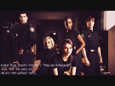 Rookie Blue S01E02 - And The Girls Go by Men Without Pants