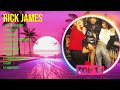 R I C K J A M E S Greatest Hits Full Album ️ Top Songs Full Album ️ Top 10 Hits Of All Time