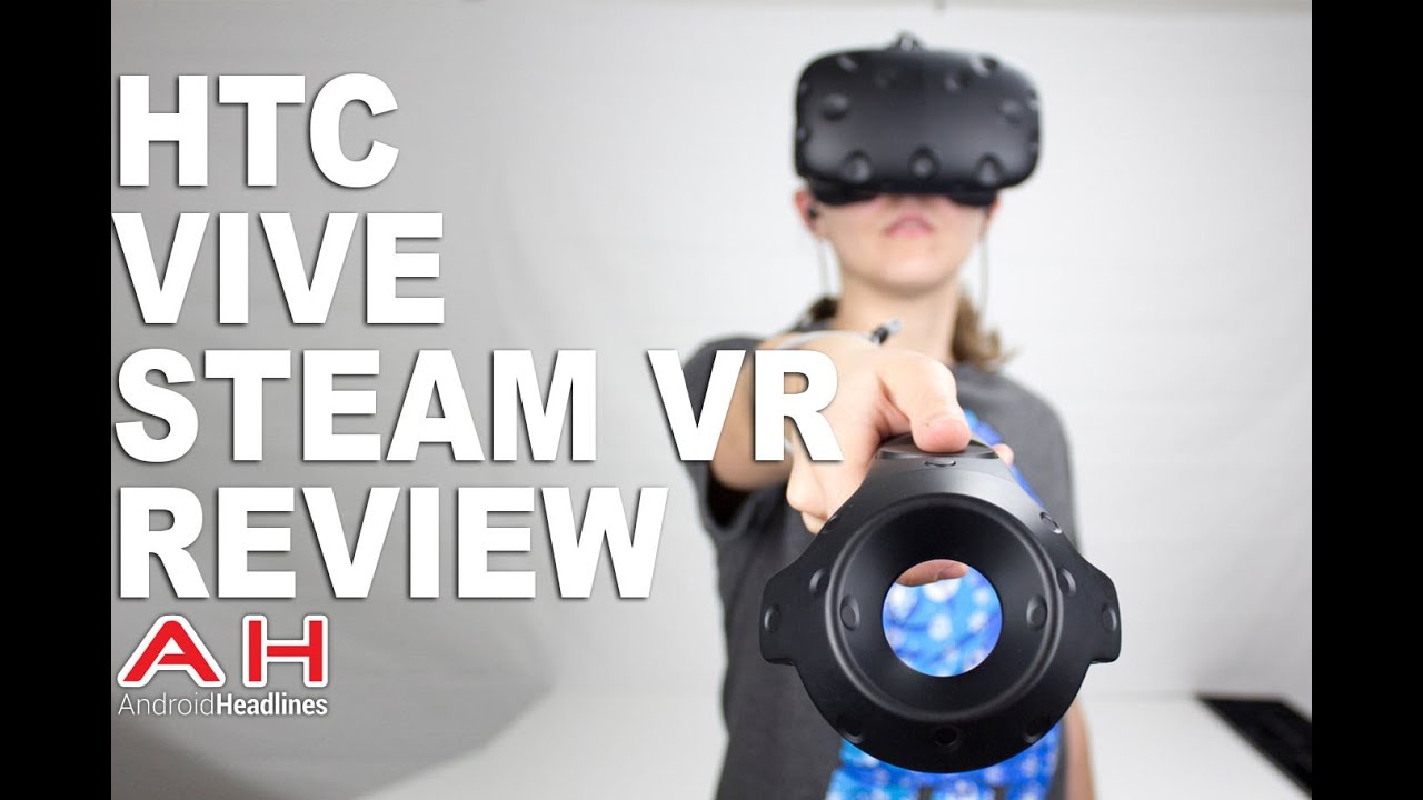 HTC Vive SteamVR Full Review